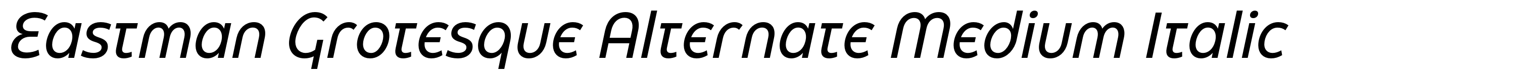 Eastman Grotesque Alternate Medium Italic